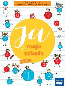 JA I MOJA SZKOŁA NA NOWO SP 3 CZYTAM I PISZĘ