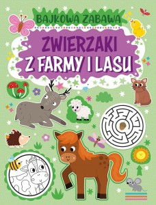 BAJKOWA ZABAWA. ZWIERZAKI Z FARMY I LASU