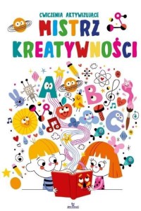 ĆWICZENIA AKTYWIZUJĄCE. MISTRZ KREATYWNOŚCI
