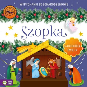 NADCHODZĄ ŚWIĘTA. SZOPKA. WYPYCHANKI