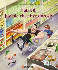 TATA OLI JUŻ NIE CHCE BYĆ DOROSŁY