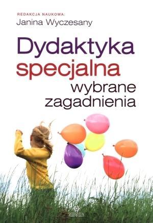 Dydaktyka specjalna. Wybrane zagadnienia