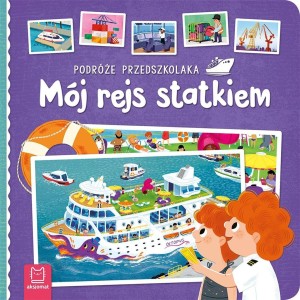 PODRÓŻE PRZEDSZKOLAKA. MÓJ REJS STATKIEM