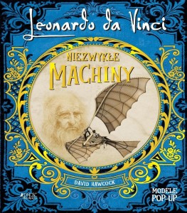 LEONARDO DA VINCI. NIEZWYKŁE MACHINY POP-UP