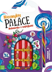 NIEZWYKŁE PAŁACE. MALOWANKA Z NAKLEJKAMI