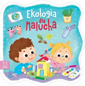 EKOLOGIA DLA MALUCHA, ANNA PODGÓRSKA