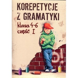 KOREPETYCJE Z GRAMATYKI 4-6 CZĘŚĆ 1