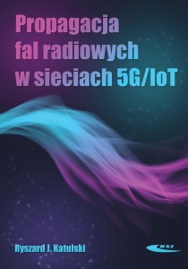 PROPAGACJA FAL RADIOWYCH W SIECIACH 5G/IOT