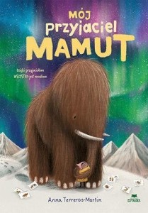 MÓJ PRZYJACIEL MAMUT, ANNA TERREROS-MARTIN