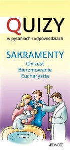 SAKRAMENTY: CHRZEST - BIERZMOWANIE - EUCHARYSTIA