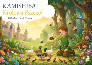 KAMISHIBAI. KRÓLOWA PSZCZÓŁ, WILHELM I JACOB GRIMM