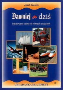 DAWNIEJ A DZIŚ. ILUSTROWANE DZIEJE...