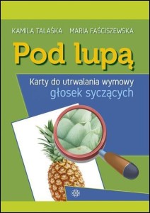 POD LUPĄ KARTY DO UTRWAL. WYM. GŁOSEK SYCZĄCYCH
