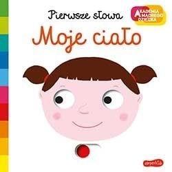 AKADEMIA MĄDREGO DZIECKA. MOJE CIAŁO