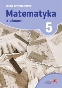 MATEMATYKA SP 5 LEKCJE POWTÓRZENIOWE W.2018 GWO