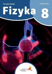 FIZYKA SP 8 TO NASZ ŚWIAT PODRĘCZNIK