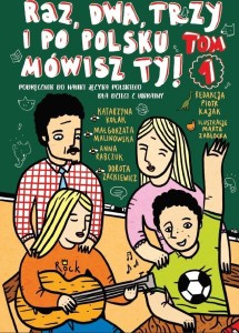 RAZ, DWA, TRZY I PO POLSKU MÓWISZ TY! T.1