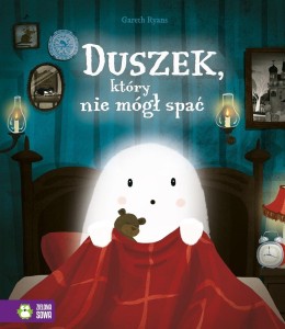 DUSZEK, KTÓRY NIE MÓGŁ SPAĆ