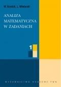 ANALIZA MATEMATYCZNA W ZADANIACH CZ.1