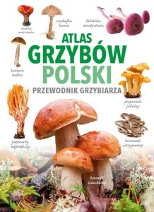 ATLAS GRZYBÓW POLSKI, MAREK SNOWARSKI