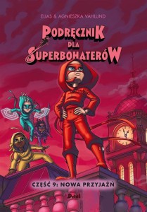 PODRĘCZNIK DLA SUPERBOHATERÓW T.9 NOWA PRZYJAŹŃ