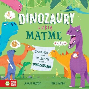 DINOZAURY LUBIĄ MATMĘ, ADAM FROST, MIKE BYRNE