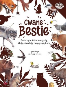 CWANE BESTIE. ZWIERZĘTA, KTÓRE SZCZYPIĄ, KŁUJĄ...