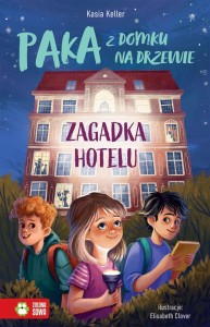 PAKA Z DOMKU NA DRZEWIE T.1 ZAGADKA HOTELU