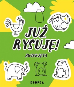 JUŻ RYSUJĘ! ZWIERZĘTA, DOROTA PROŃCZUK