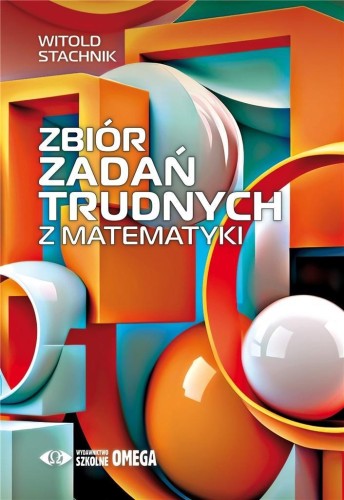 Zbiór zadań trudnych z matematyki, Witold Stachnik