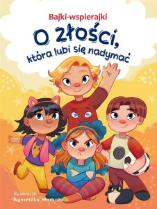 BAJKI-WSPIERAJKI. O ZŁOŚCI, KTÓRA LUBI SIĘ NADYMAĆ
