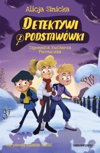 DETEKTYWI Z PODSTAWÓWKI. TAJEMNICA KUCHARZA...