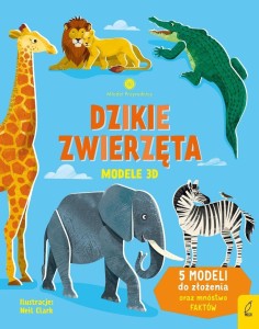 MŁODZI PRZYRODNICY. DZIKIE ZWIERZĘTA. MODELE 3D