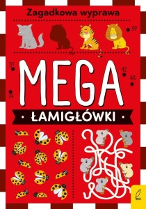 MEGA ŁAMIGŁÓWKI. ZAGADKOWA WYPRAWA, PRACA ZBIOROWA