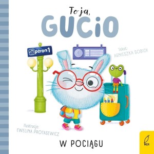 TO JA, GUCIO! W POCIĄGU, AGNIESZKA SOBICH