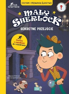MAŁY SHERLOCK. SEKRETNE PRZEJŚCIE, PREVOT PASCAL