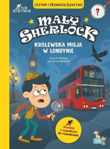 MAŁY SHERLOCK. KRÓLEWSKA MISJA W LONDYNIE
