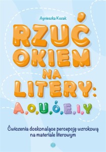 RZUĆ OKIEM NA LITERY: A, O, U, Ó, E, I, Y