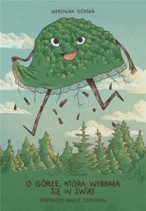 PRZYGODY MAŁEJ CZANTORII, WERONIKA GÓRSKA
