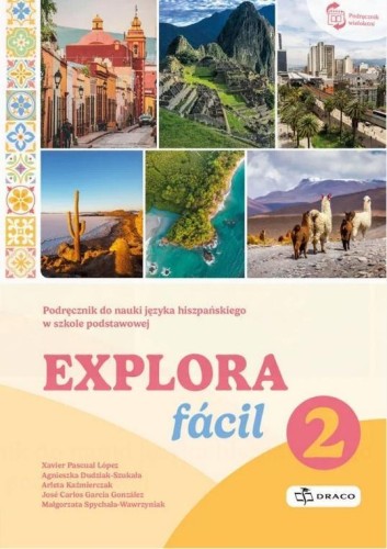 Explora facil 2 Podręcznik, praca zbiorowa