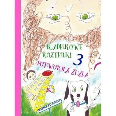 Kadelkowe rozterki T.3 Potworna Zuzia