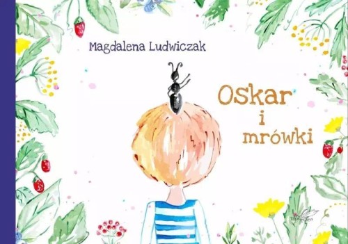 Oskar i mrówki, Magdalena Ludwiczak