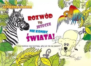 ROZWÓD TO JESZCZE NIE KONIEC ŚWIATA