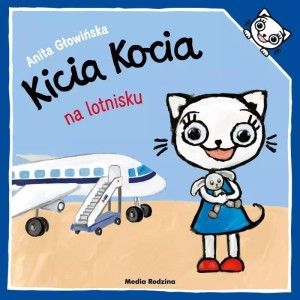 KICIA KOCIA NA LOTNISKU, ANITA GŁOWIŃSKA