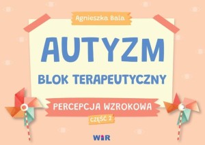 AUTYZM BLOK TERAPEUTYCZNY PERCEPCJA WZROKOWA CZ.2
