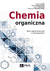 CHEMIA ORGANICZNA. TESTY EGZAMINACYJNE Z...
