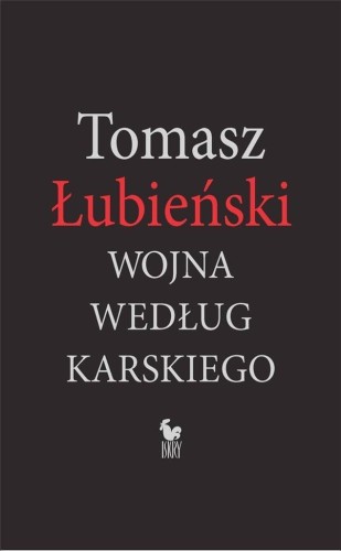 Wojna według Karskiego, Tomasz Łubieński