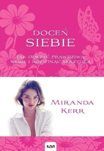 DOCEŃ SIEBIE. JAK ODKRYĆ PRAWDZIWĄ SIEBIE...
