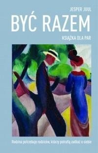 Być razem. Książka dla par, Jesper Juul