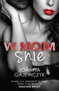 W MOIM ŚNIE, JOANNA GAJEWCZYK